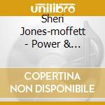 Sheri Jones-moffett - Power & Authority cd musicale di Sheri Jones