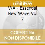V/A - Essential New Wave Vol 2 cd musicale di Artisti Vari