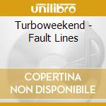 Turboweekend - Fault Lines cd