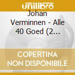 Johan Verminnen - Alle 40 Goed (2 Cd) cd