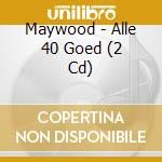 Maywood - Alle 40 Goed (2 Cd) cd