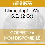 Blumentopf - Wir S.E. (2 Cd) cd