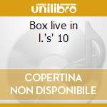 Box live in l.'s' 10 cd