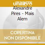 Alexandre Pires - Mais Alem cd