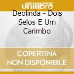 Deolinda - Dois Selos E Um Carimbo cd
