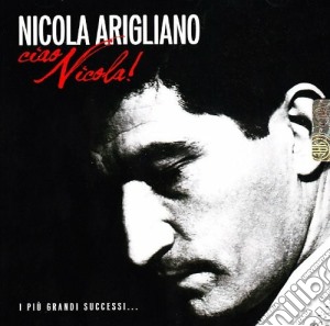 Nicola Arigliano - Ciao Nicola (2 Cd) cd musicale di Nicola Arigliano