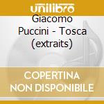 Giacomo Puccini - Tosca (extraits) cd