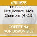 Line Renaud - Mes Revues, Mes Chansons (4 Cd) cd musicale di Line Renaud