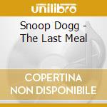 Snoop Dogg - The Last Meal