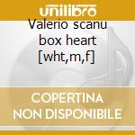 Valerio scanu box heart [wht,m,f] cd