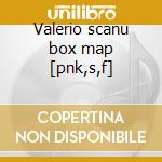 Valerio scanu box map [pnk,s,f] cd