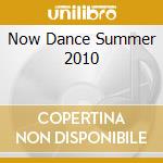 Now Dance Summer 2010 cd