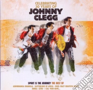 Johnny Clegg - Spirit Is The Journey cd musicale di Johnny Clegg