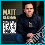 Matt Redman - Sing Like Never Before: The Essential Collection cd