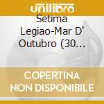 Setima Legiao-Mar D' Outubro (30 Anos) cd