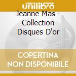 Jeanne Mas - Collection Disques D'or cd musicale di Jeanne Mas