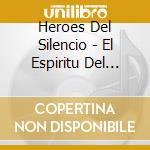 Heroes Del Silencio - El Espiritu Del Vino cd musicale di Heroes Del Silencio