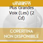 Plus Grandes Voix (Les) (2 Cd) cd