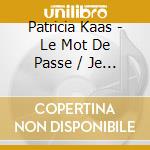 Patricia Kaas - Le Mot De Passe / Je Te Dis Vous cd