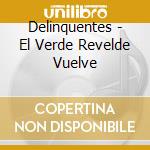 Delinquentes - El Verde Revelde Vuelve cd