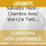 Salvador Henri - Chambre Avec Vue+j'ai Tant Reve (2 Cd+Dvd) cd