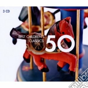 50 Best Children's Classics (3 Cd) cd musicale di ARTISTI VARI