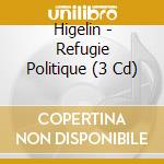 Higelin - Refugie Politique (3 Cd) cd