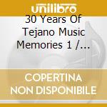 30 Years Of Tejano Music Memories 1 / Various cd