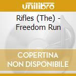 Rifles (The) - Freedom Run cd musicale di Rifles,the