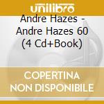 Andre Hazes - Andre Hazes 60 (4 Cd+Book) cd musicale di Hazes  Andre