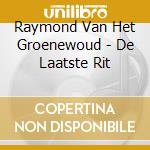 Raymond Van Het Groenewoud - De Laatste Rit cd