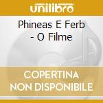 Phineas E Ferb - O Filme cd