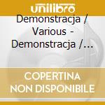 Demonstracja / Various - Demonstracja / Various cd