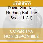 David Guetta - Nothing But The Beat (1 Cd) cd musicale di Guetta David