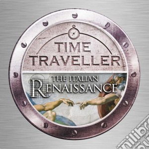 Time Traveller - The Italian Renaissance cd musicale di Artisti Vari
