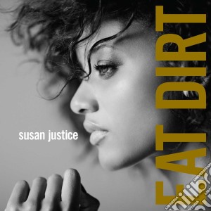Justice Susan - Eat Dirt cd musicale di Justice Susan