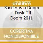 Sander Van Doorn - Dusk Till Doorn 2011 cd