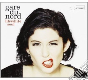 Gare Du Nord - Lilywhite Soul cd musicale di Gare Du Nord