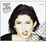 Gare Du Nord - Lilywhite Soul cd