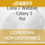 Lona I Webber - Cztery I Pol cd