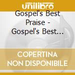 Gospel's Best Praise - Gospel's Best Praise (2 Cd) cd musicale di Gospel's Best Praise