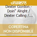 Dexter Gordon - Doin'' Alright / Dexter Calling / (4 Cd) cd