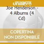 Joe Henderson - 4 Albums (4 Cd) cd musicale di Joe Henderson