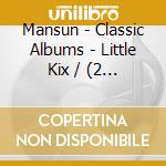 Mansun - Classic Albums - Little Kix / (2 Cd) cd musicale di Mansun