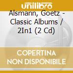 Alsmann, Goetz - Classic Albums / 2In1 (2 Cd) cd musicale di Alsmann, Goetz