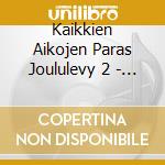 Kaikkien Aikojen Paras Joululevy 2 - V/A (3 Cd) cd