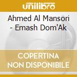 Ahmed Al Mansori - Emash Dom'Ak cd