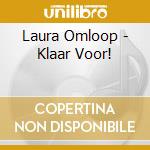 Laura Omloop - Klaar Voor! cd musicale di Laura
