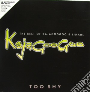 Kajagoogoo And Limahl - Too Shy: The Best Of (Cd+Dvd) cd musicale di KAJAGOOGOO