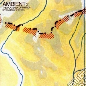 Brian Eno / Harold Budd - Ambient 2 / The Plateaux Of Mirrors cd musicale di Brian Eno